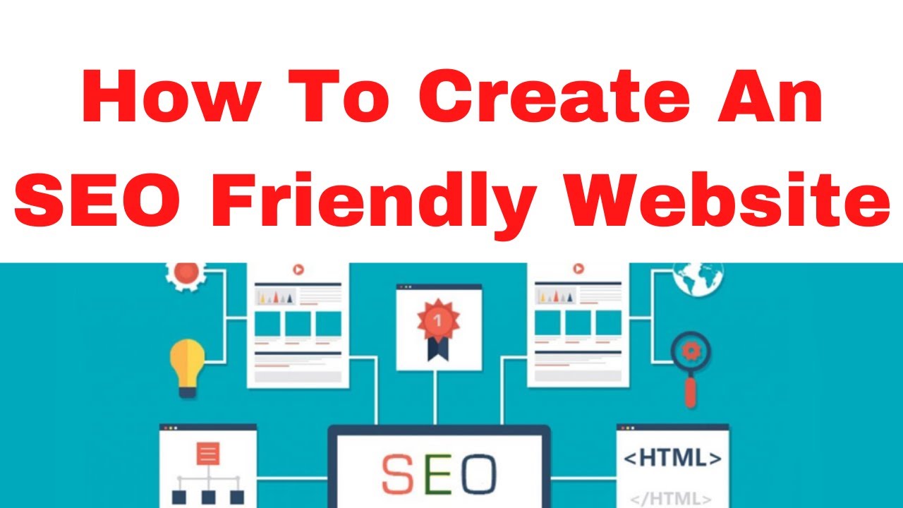 How to Create an SEO-Friendly Website: A Comprehensive Guide